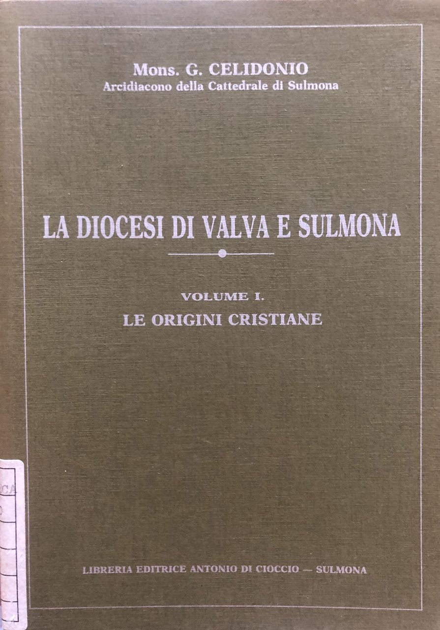 La diocesi di Valva e Sulmona. Volume I. Le origini …