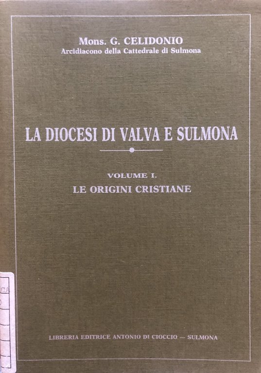 La diocesi di Valva e Sulmona. Volume I. Le origini cristiane
