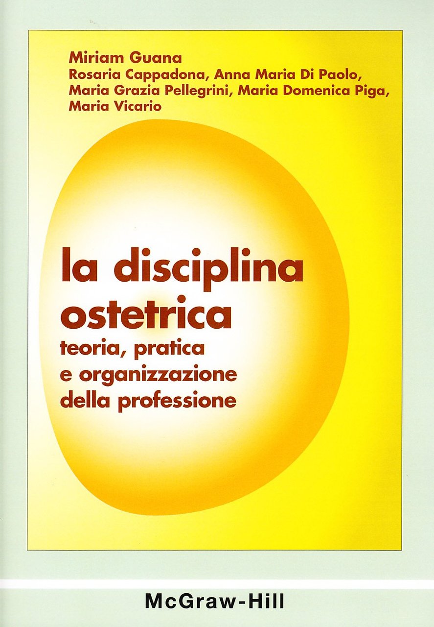 La disciplina ostetrica. Teoria, pratica e organizzazione della professione.