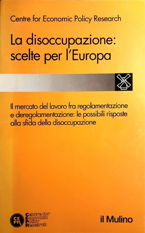 La disoccupazione : scelte per l'Europa