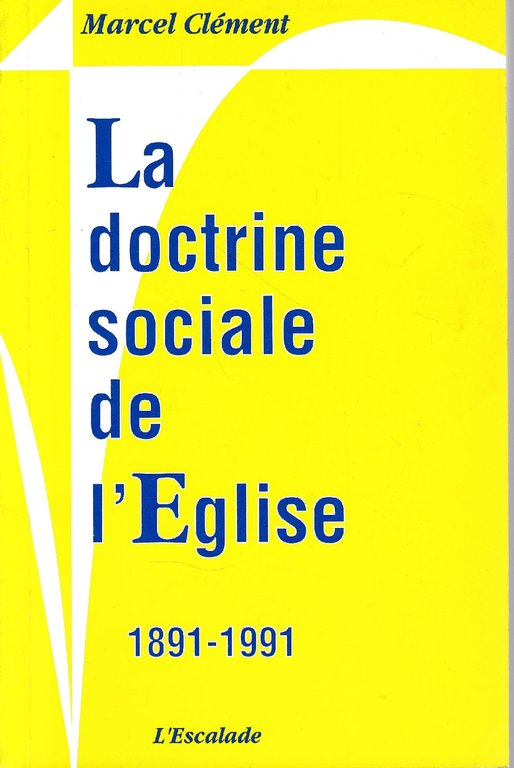 La doctrine sociale de l'Eglise, 1891-1991