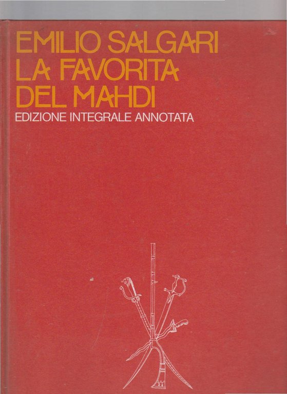 LA FAVORITA DEL MAHDI. Edizione integrale annotata