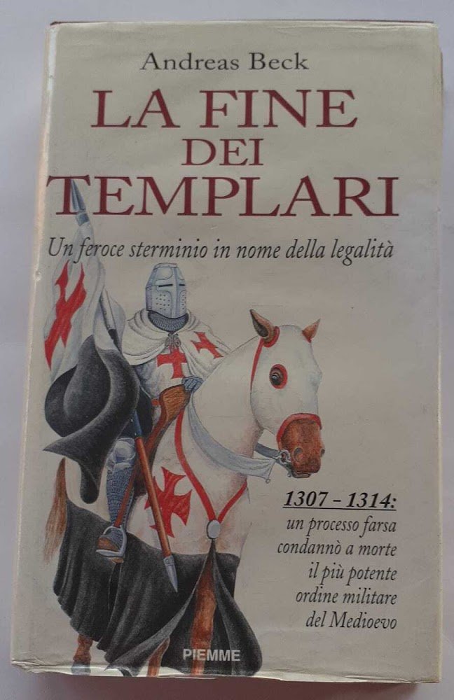 La fine dei Templari. Un feroce sterminio in nome della …
