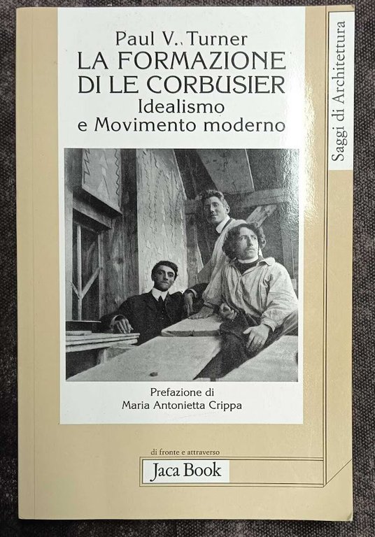 La formazione di Le Corbusier. Idealismo e movimento moderno | Immagine Gallery 1