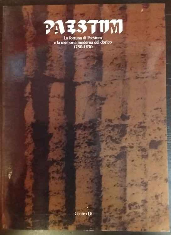 La fortuna di Paestum e la memoria moderna del dorico …
