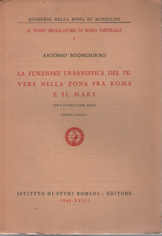 La funzione urbanistica del Tevere nella zona fra Roma e il mare.
