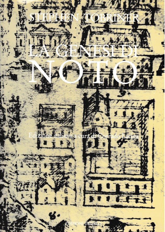La genesi di Noto. Una città siciliana del Settecento