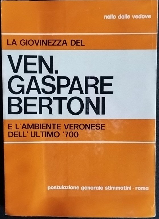 La giovinezza del Ven. Gaspare Bertoni e l'ambiente veronese dell'ultimo '700