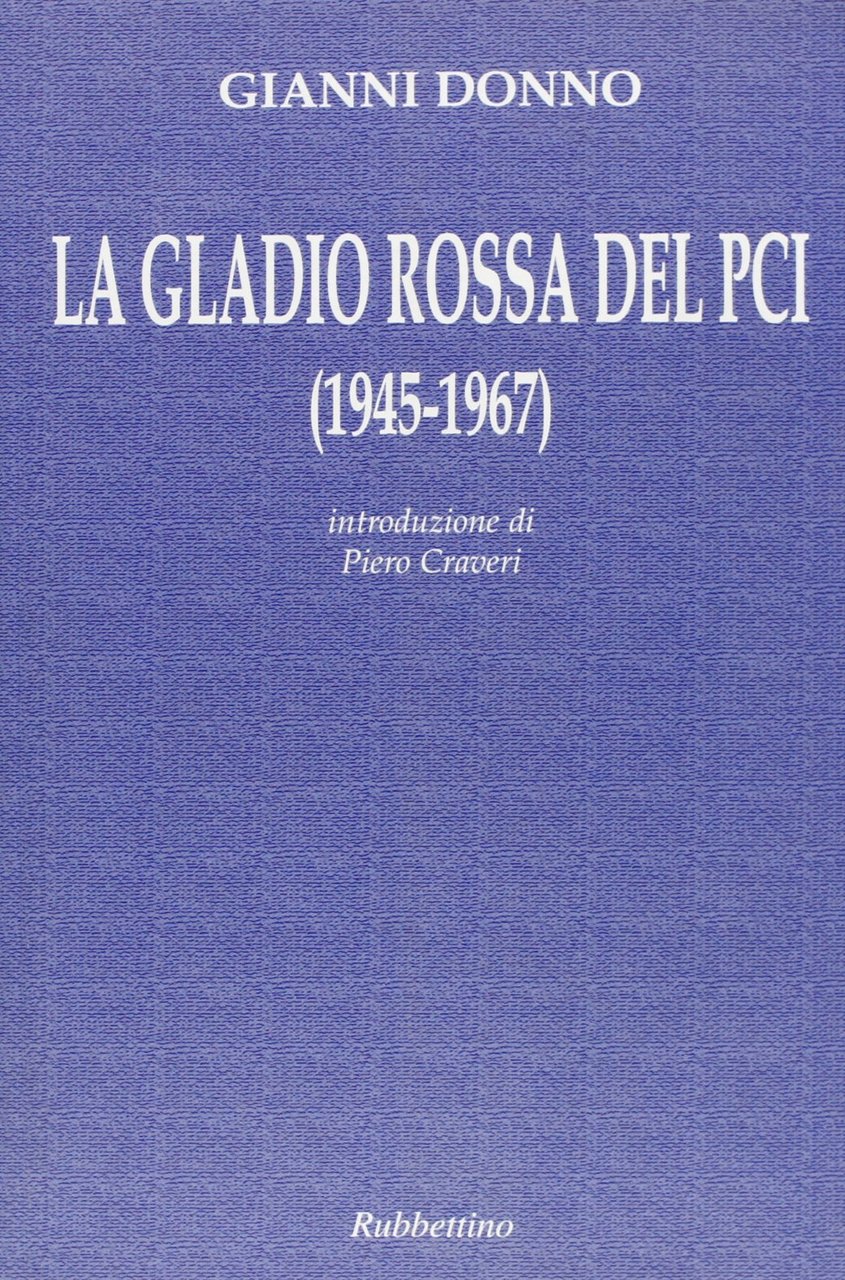 La Gladio rossa del PCI (1945-1967)