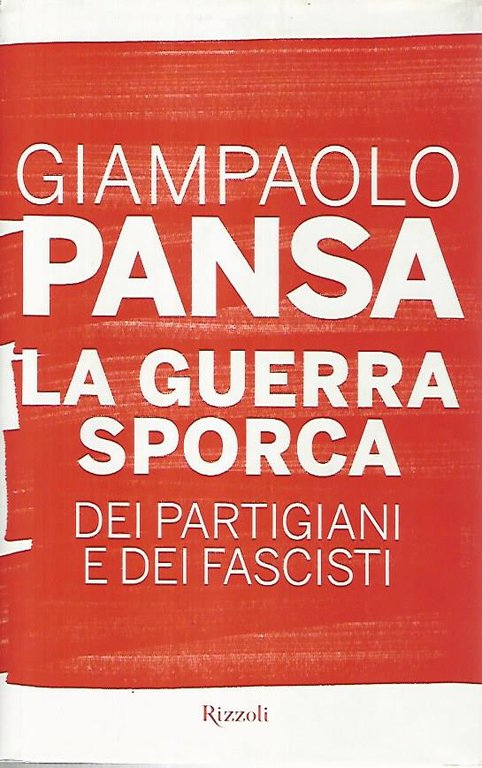 La guerra sporca dei partigiani e dei fascisti