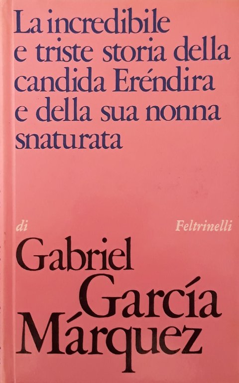 La incredibile e triste storia della candida Erendira e della …