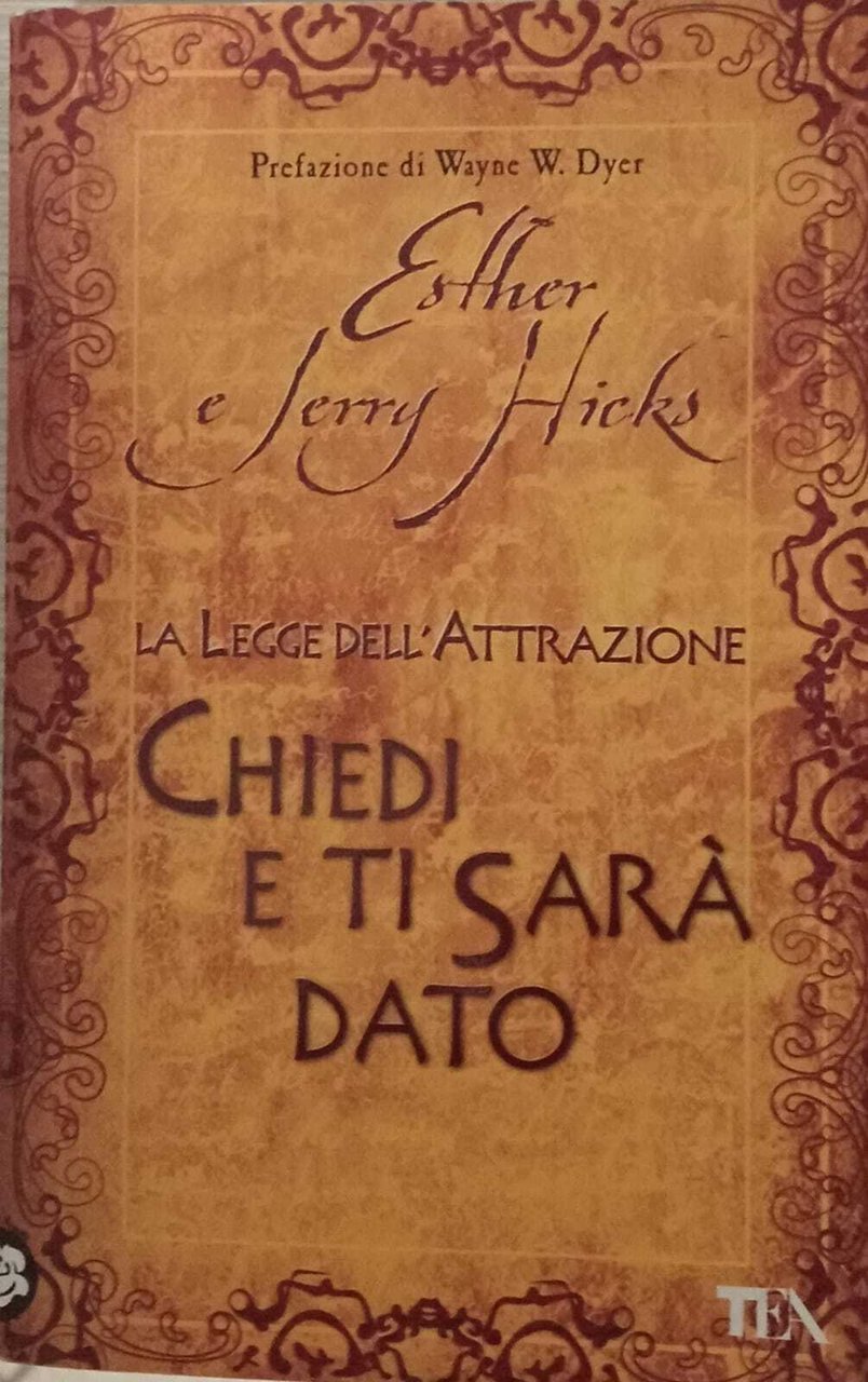 La legge dell'attrazione. Chiedi e ti sarà dato.