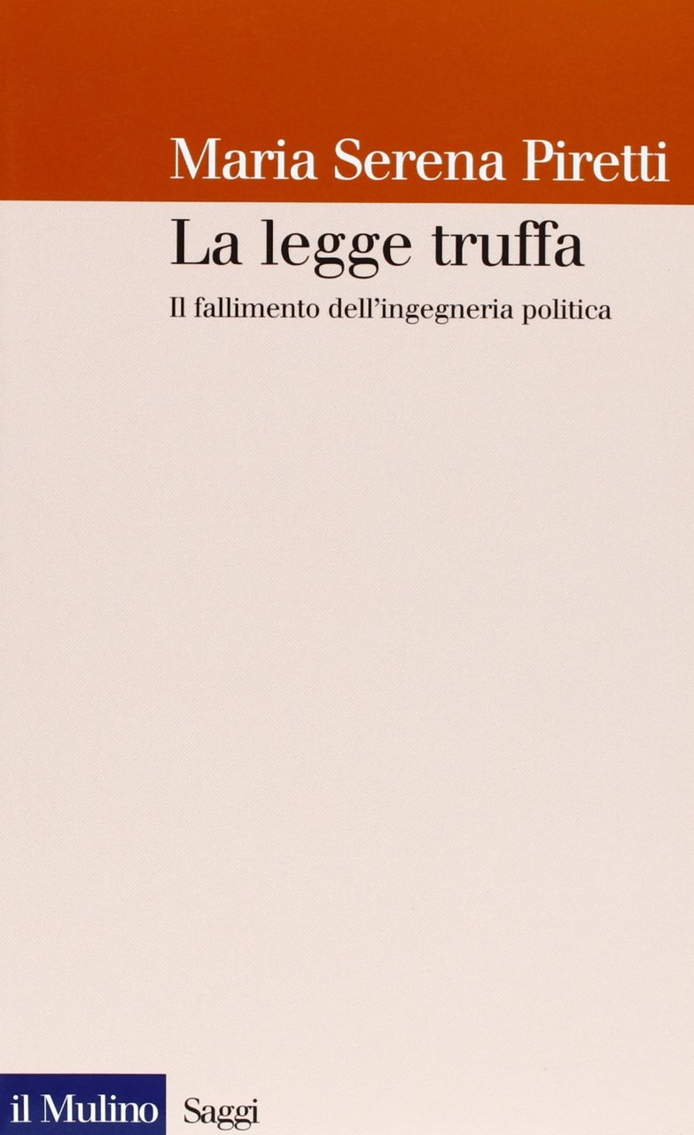La legge truffa. Il fallimento dell'ingegneria politica
