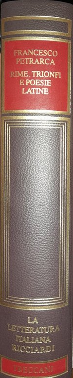 La letteratura italiana Ricciardi. Francesco Petrarca. Rime - Trionfi e …