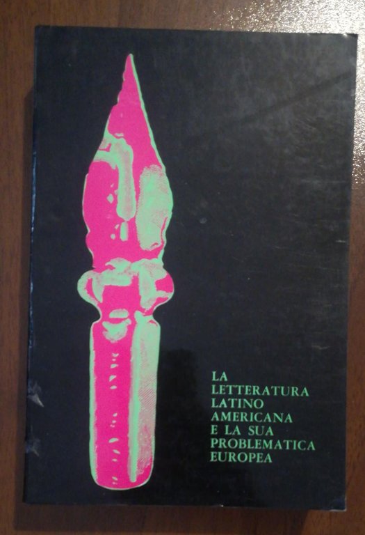 LA LETTERATURA LATINO AMERICANA E LA SUA PROBLEMATICA EUROPEA