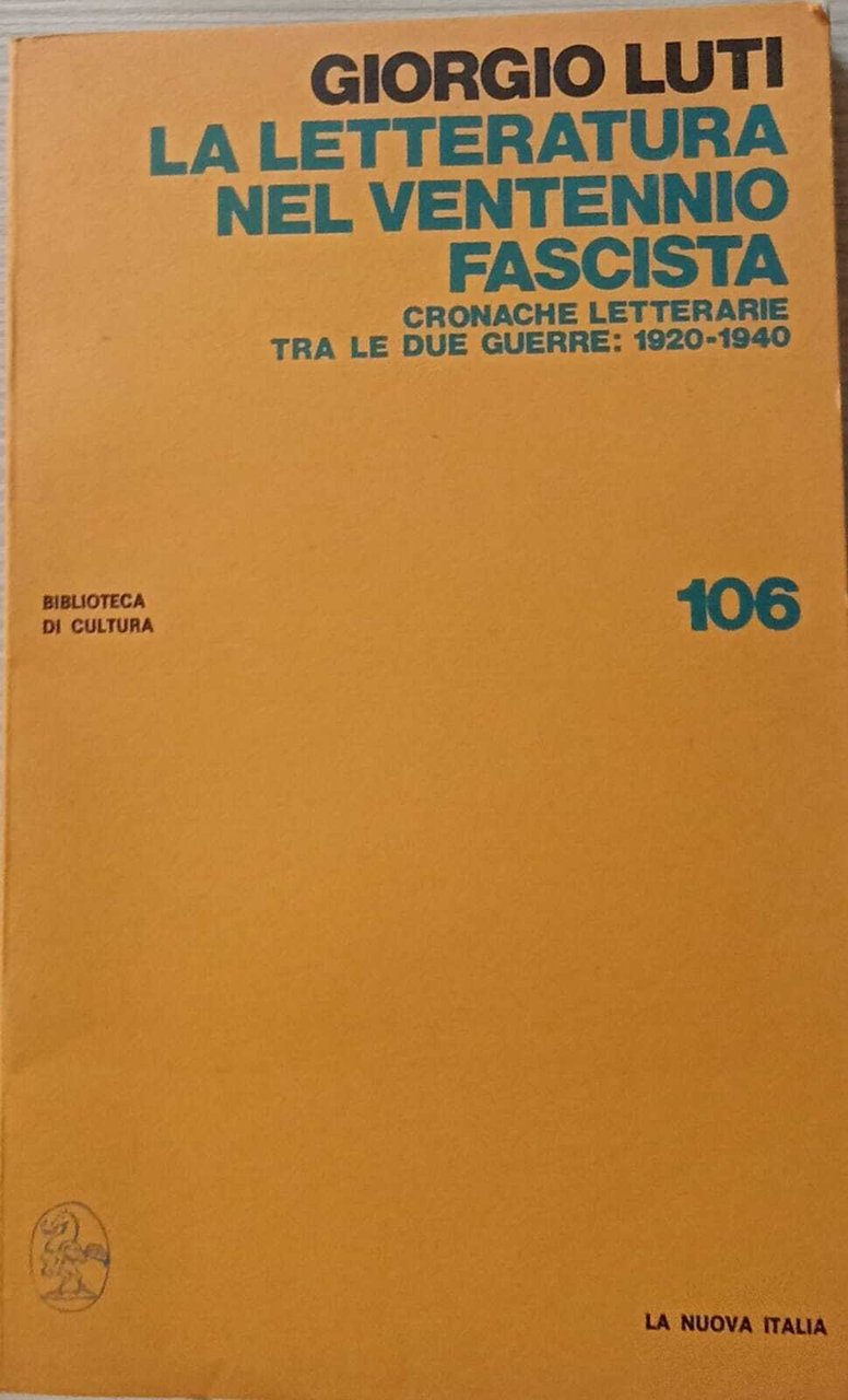 La letteratura nel ventennio fascista. Cronache letterarie tra le due … | Immagine principale