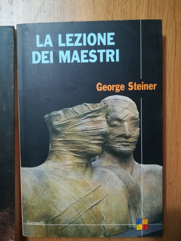 La lezione dei maestri : Charles Eliot Norton lectures 2001-2002