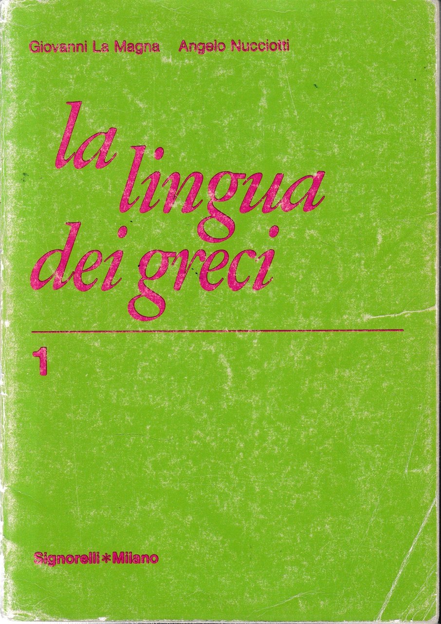 La lingua dei Greci. Vol. 1^.