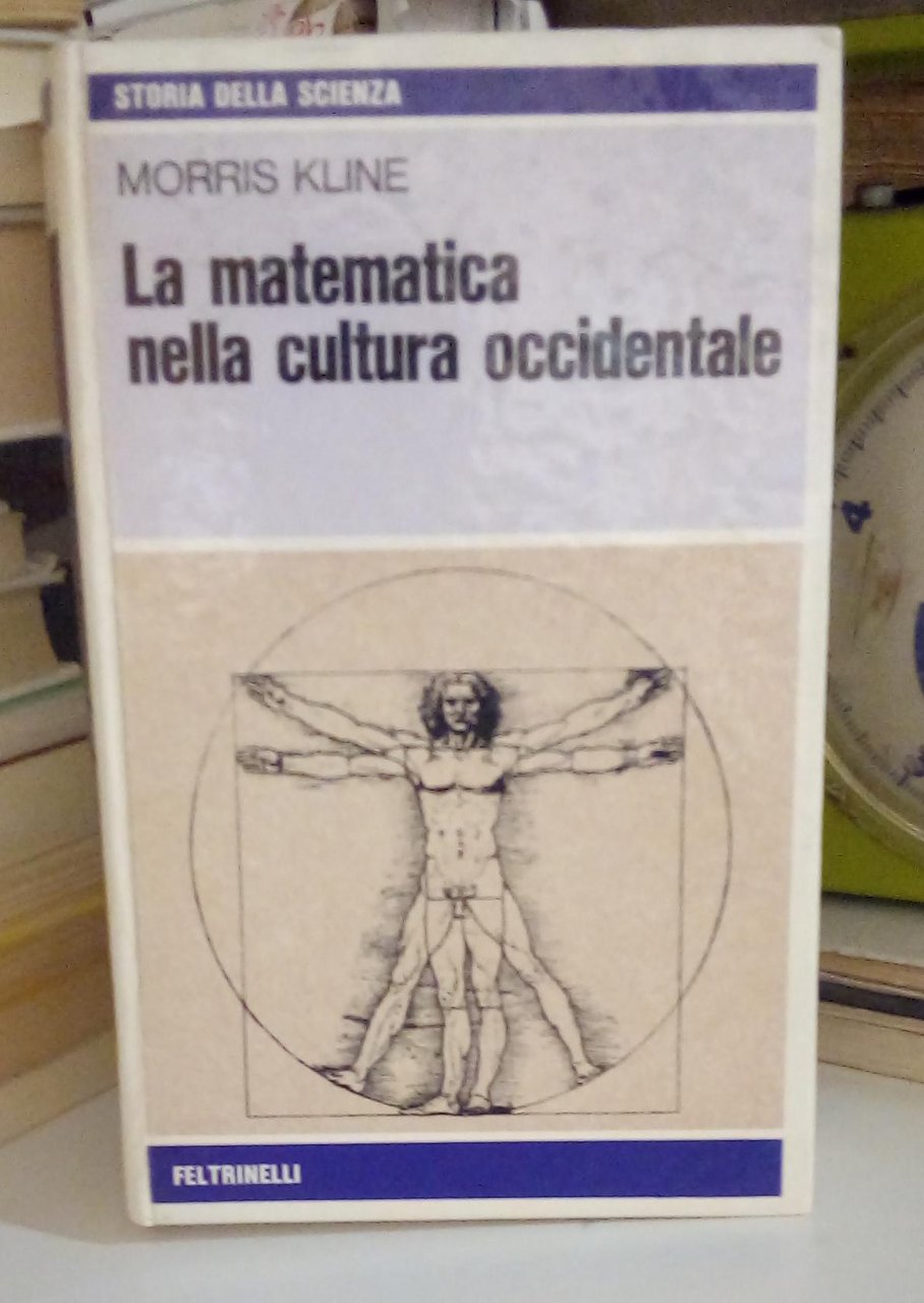 La matematica nella cultura occidentale. Prima edizione.