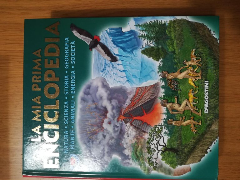 La mia prima enciclopedia: natura,scienza,storia,geografia,piante,animali,energia,società