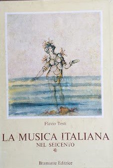La musica italiana nel seicento. Vol. 1: Il meolodramma