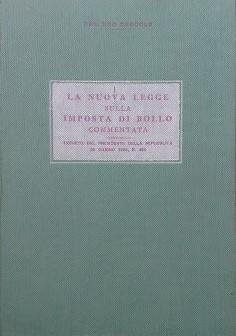La nuova legge sulla imposta di bollo commentata. Decreto del …