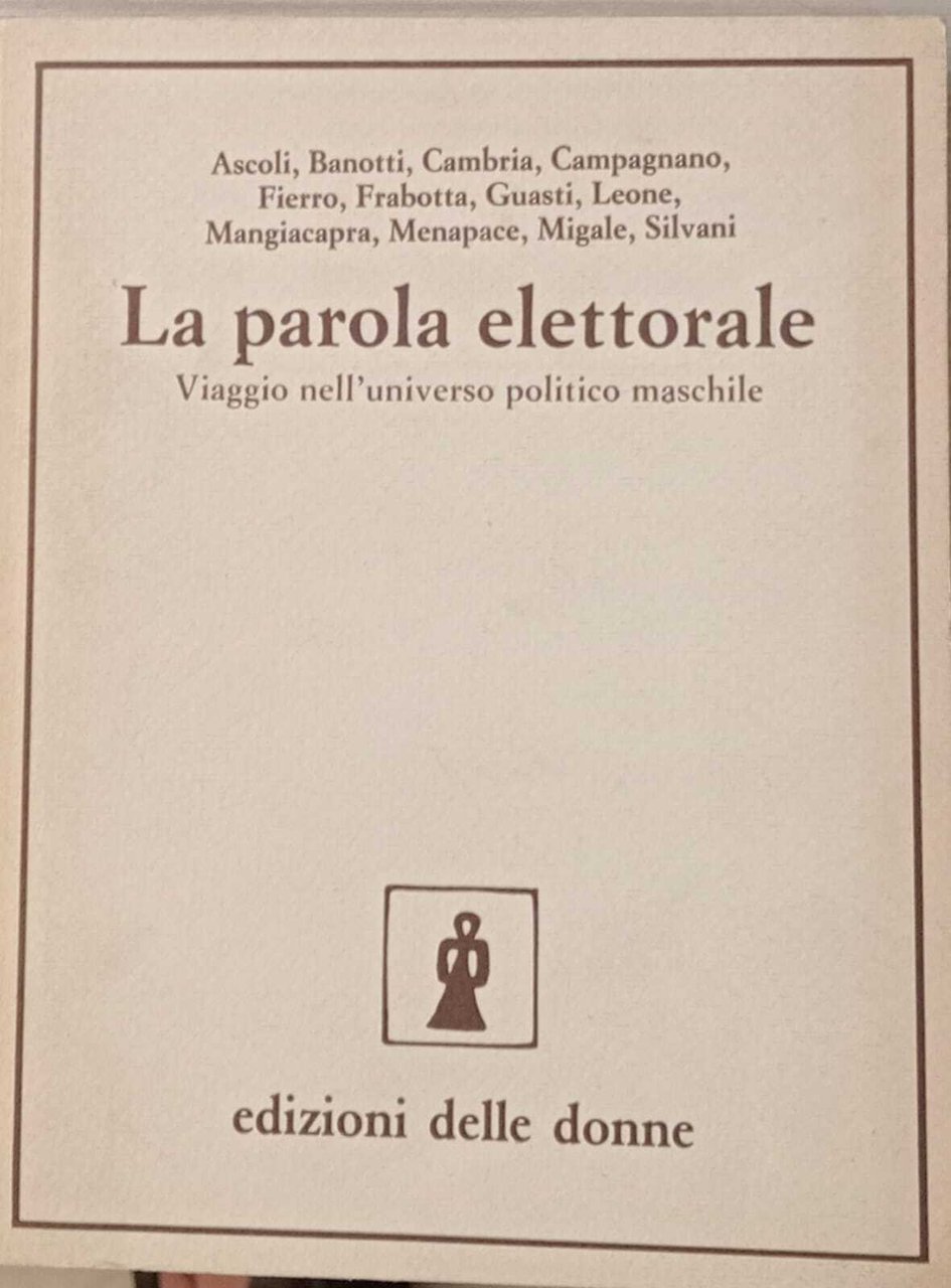 La parola elettorale. Viaggio nell'universo politico maschile. | Immagine principale