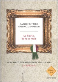 La patria, bene o male. Almanacco essenziale dell'Italia unita | Immagine principale