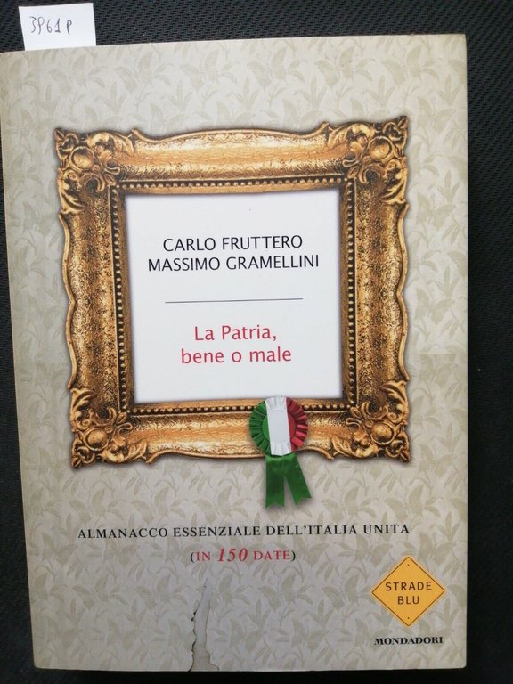 La patria, bene o male. Almanacco essenziale dell'Italia unita | Immagine Gallery 2