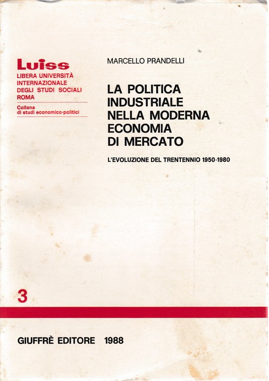 La politica industriale nella moderna economia di mercato. L'evoluzione del …