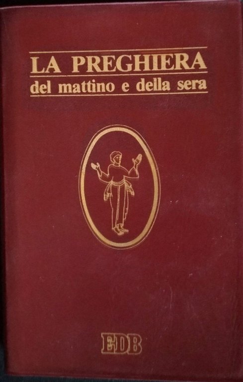 La preghiera del mattino e della sera. Lodi, Ora media, …