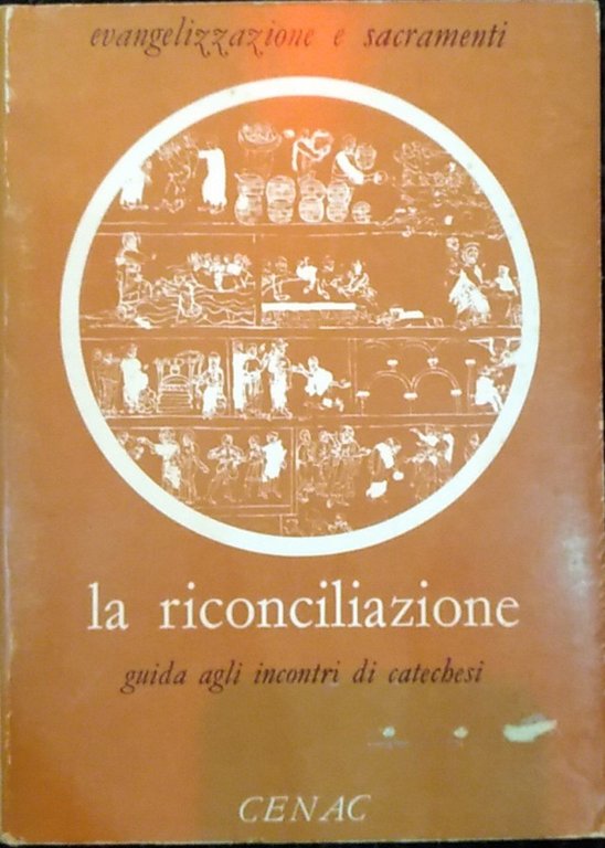 La riconciliazione. Guida agli incontri di catechesi