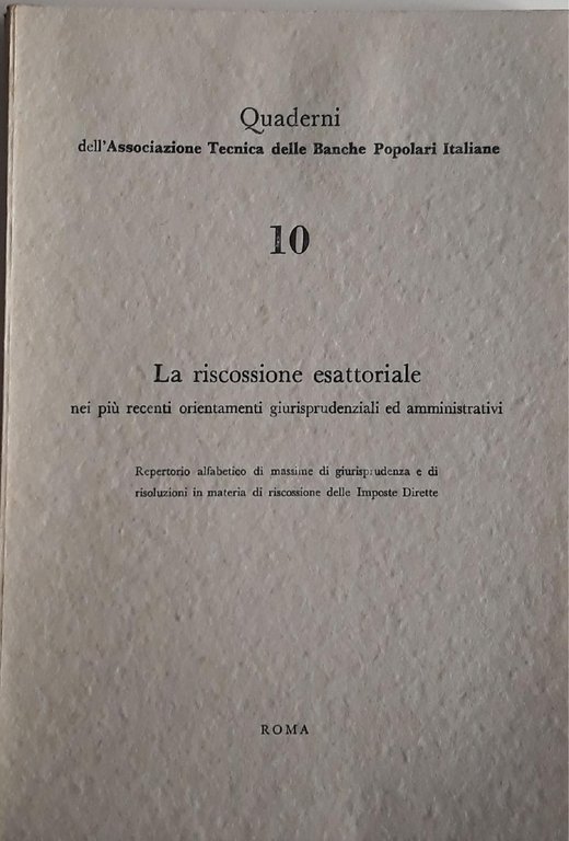 La riscossione esattoriale: nei più recenti orientamenti giurisprudenziali ed amministrativi