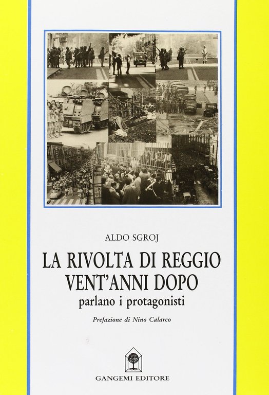 La rivolta di Reggio vent'anni dopo. Parlano i protagonisti