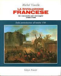 La Rivoluzione Francese . Un racconto per immagini 1789-1799
