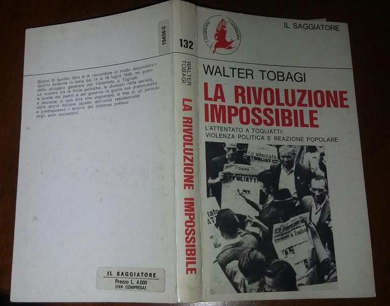 La rivoluzione impossibile. L'attentato a Togliatti: violenza politica e reazione …