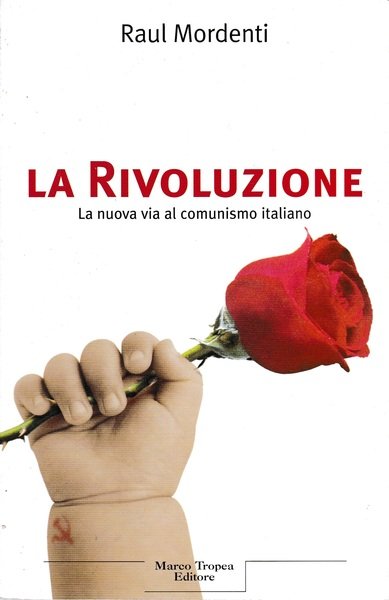 La rivoluzione. La nuova via al comunismo italiano