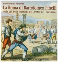 La Roma di Bartolomeo Pinelli nelle più belle incisioni del … | Immagine principale