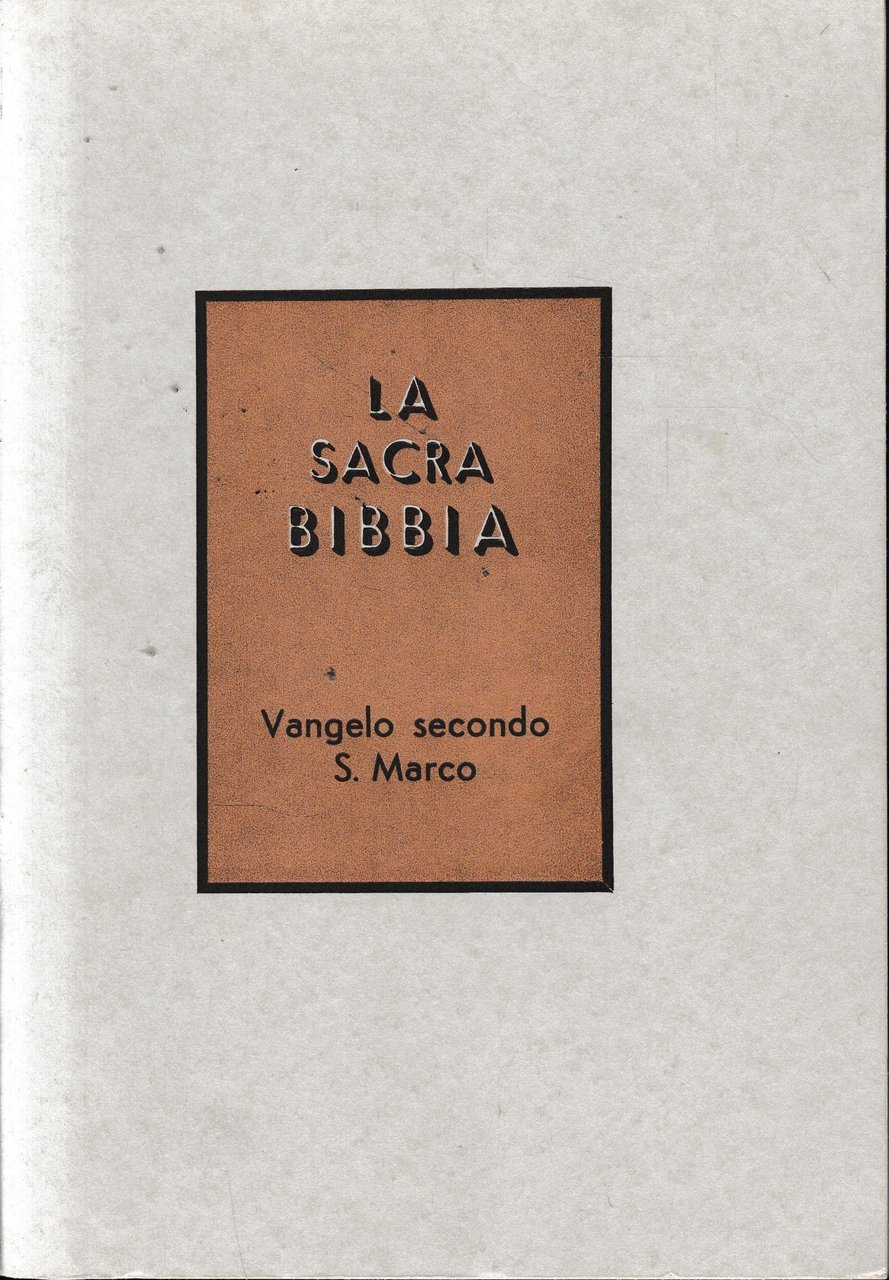 La Sacra Bibbia. Vangelo secondo S. Marco.