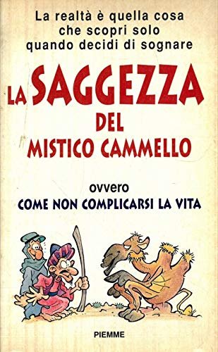 La saggezza del mistico cammello. Ovvero come non complicarsi la … | Immagine Gallery 2