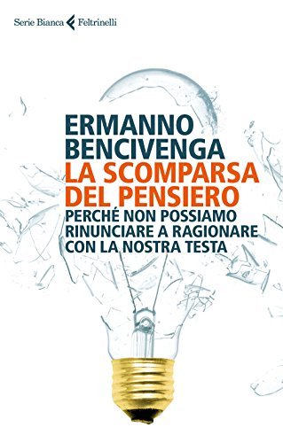 La scomparsa del pensiero. Perché non possiamo rinunciare a ragionare … | Immagine Gallery 2