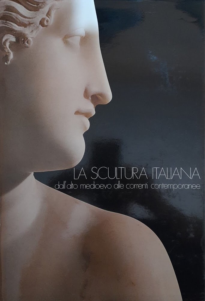 La scultura italiana. Dall'alto medioevo alle correnti contemporanee. | Immagine principale