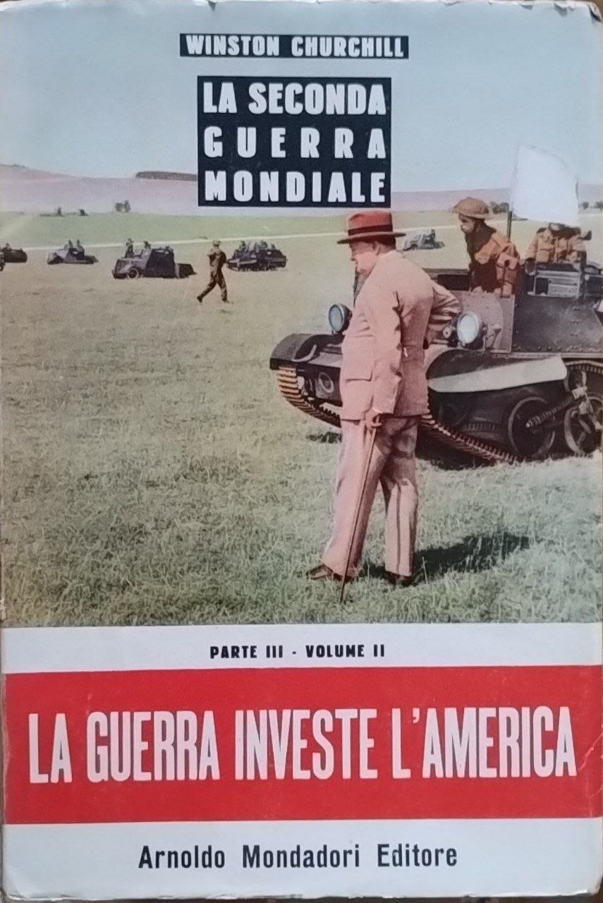 La seconda guerra mondiale. Parte III- Volume II. La guerra …