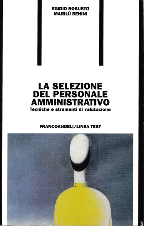 La selezione del personale amministrativo. Tecniche e strumenti di valutazione