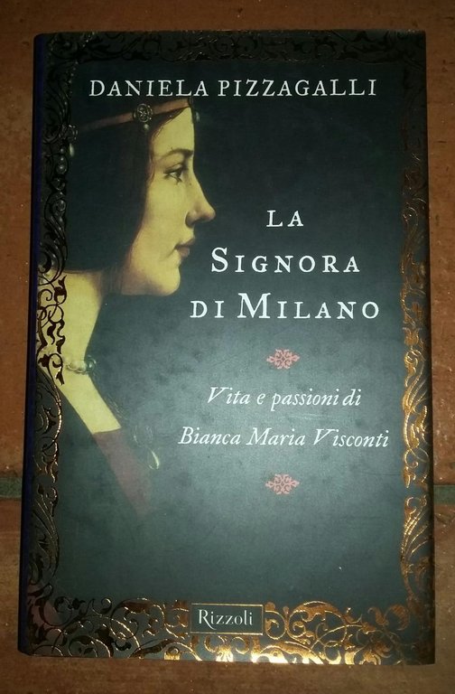 La signora di Milano. Vita e passioni di Bianca Maria … | Immagine Gallery 2