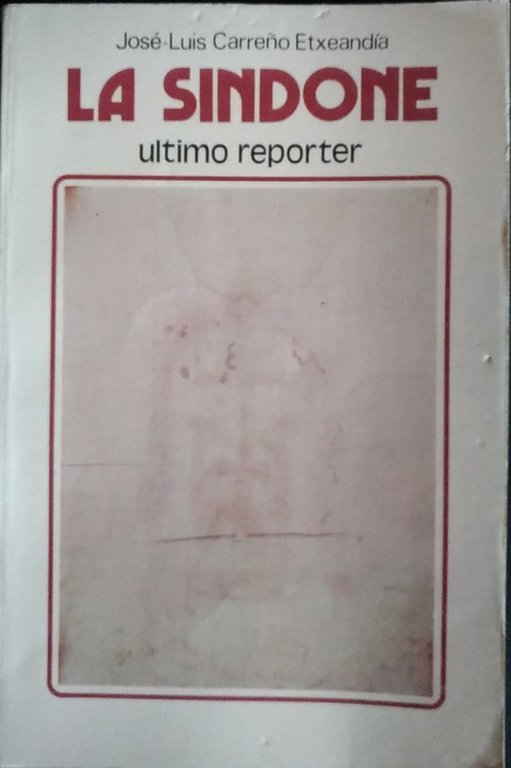 La Sindone. Ultimo reporter