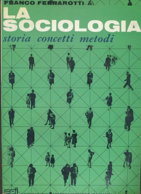 La sociologia. Storia concetti moìetodi