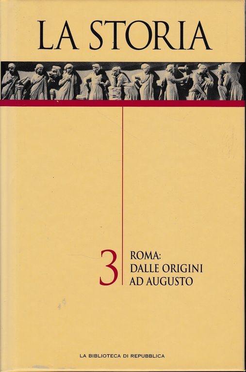 La Storia 3. Roma: dalle origini ad Augusto