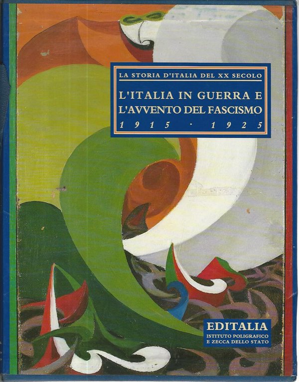 La storia d'Italia del XX secolo. L'Italia in guerra e …