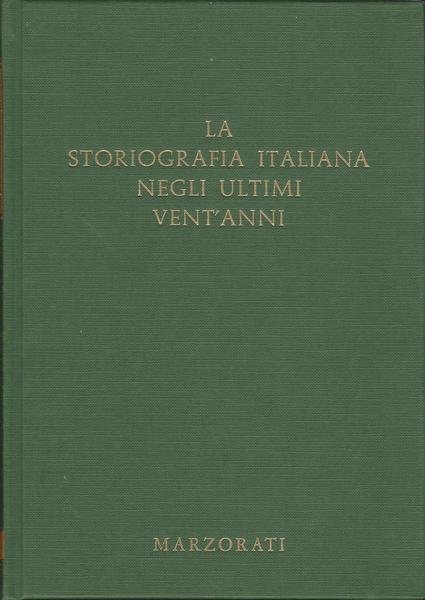 LA STORIOGRAFIA ITALIANA NEGLI ULTIMI VENT'ANNI. VOLUMI 1-2
